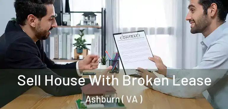  Sell House With Broken Lease Ashburn ( VA )