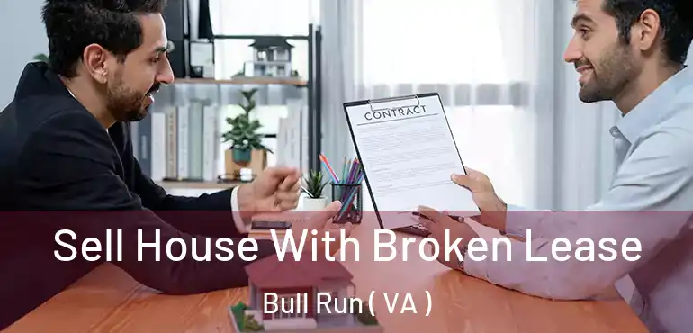  Sell House With Broken Lease Bull Run ( VA )