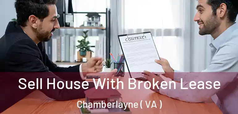  Sell House With Broken Lease Chamberlayne ( VA )