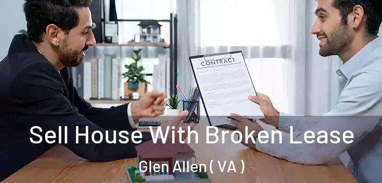  Sell House With Broken Lease Glen Allen ( VA )