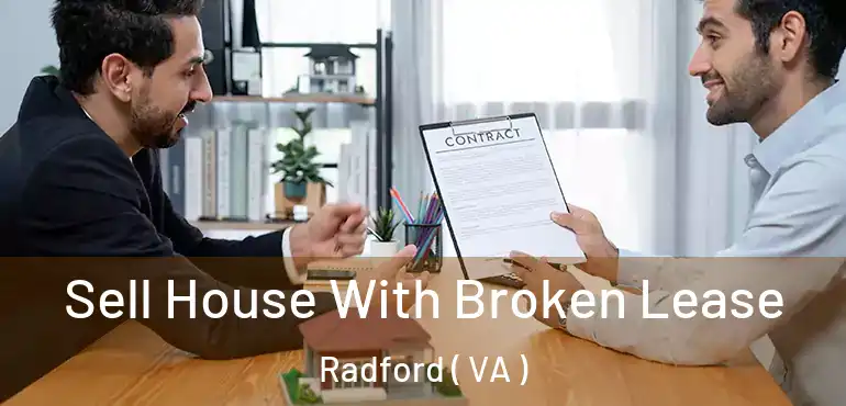  Sell House With Broken Lease Radford ( VA )