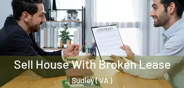  Sell House With Broken Lease Sudley ( VA )