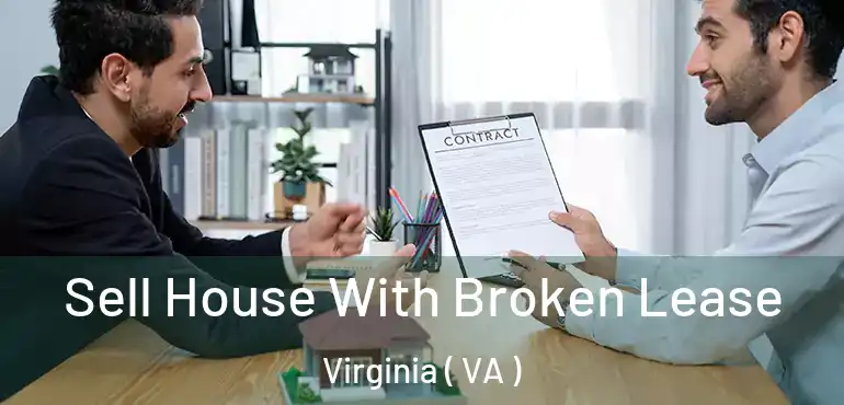  Sell House With Broken Lease Virginia ( VA )