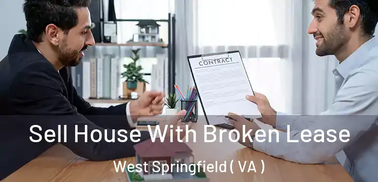 Sell House With Broken Lease West Springfield ( VA )