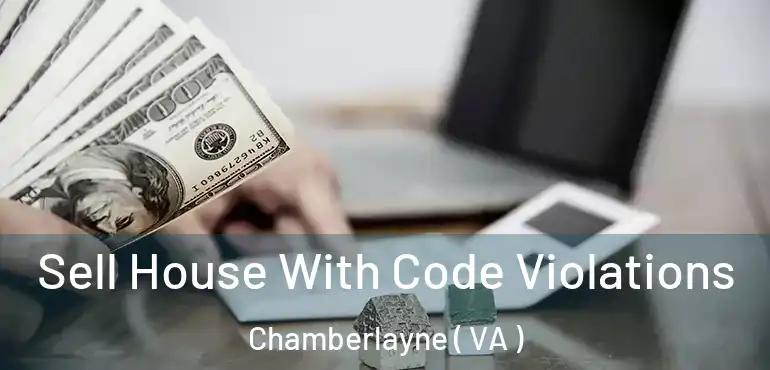  Sell House With Code Violations Chamberlayne ( VA )