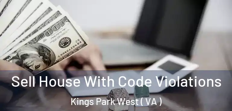  Sell House With Code Violations Kings Park West ( VA )