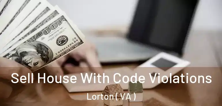  Sell House With Code Violations Lorton ( VA )