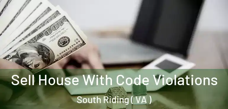  Sell House With Code Violations South Riding ( VA )