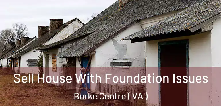  Sell House With Foundation Issues Burke Centre ( VA )