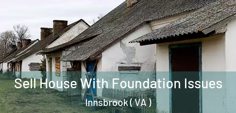  Sell House With Foundation Issues Innsbrook ( VA )