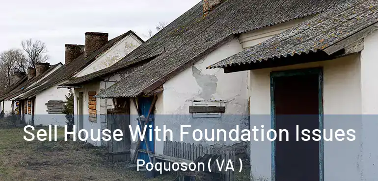  Sell House With Foundation Issues Poquoson ( VA )