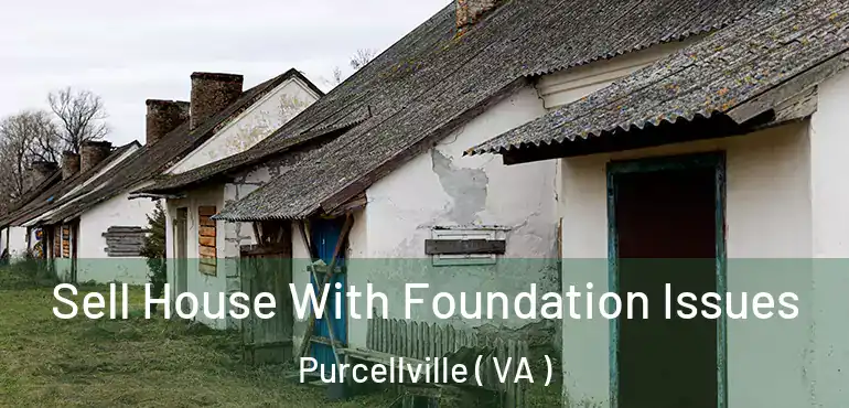  Sell House With Foundation Issues Purcellville ( VA )