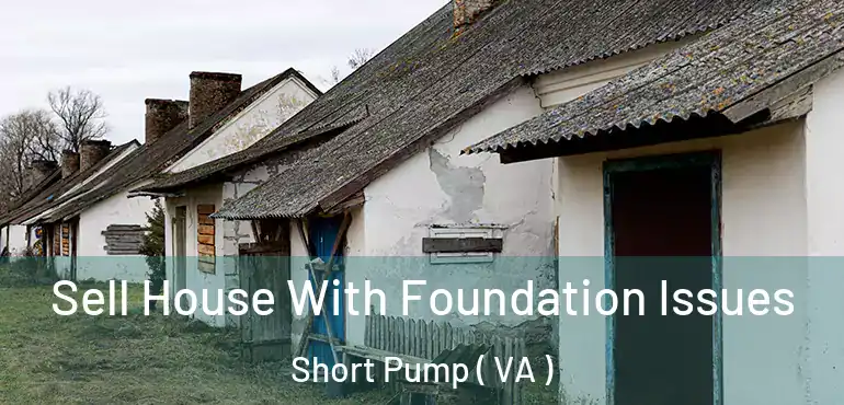  Sell House With Foundation Issues Short Pump ( VA )