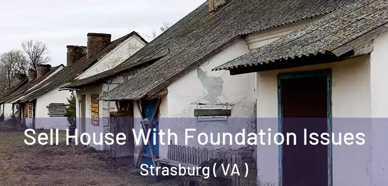  Sell House With Foundation Issues Strasburg ( VA )