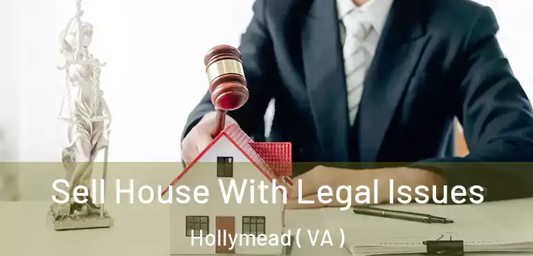  Sell House With Legal Issues Hollymead ( VA )