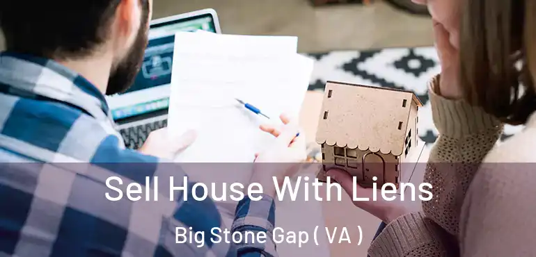  Sell House With Liens Big Stone Gap ( VA )