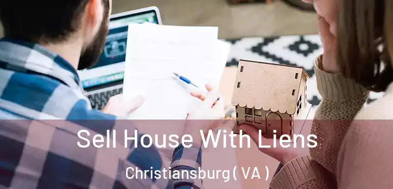  Sell House With Liens Christiansburg ( VA )