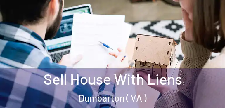  Sell House With Liens Dumbarton ( VA )