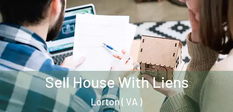  Sell House With Liens Lorton ( VA )