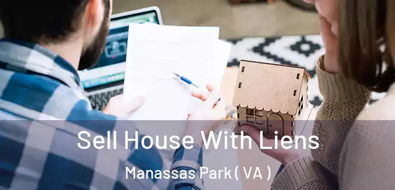  Sell House With Liens Manassas Park ( VA )