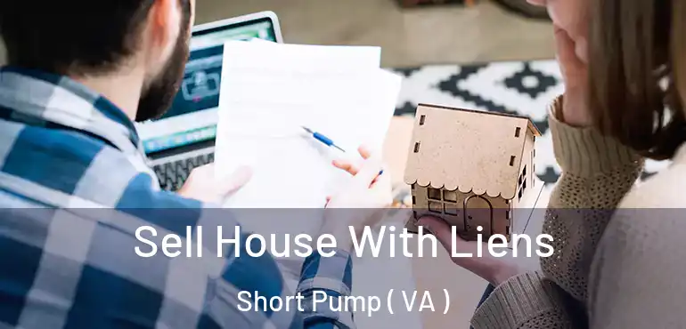  Sell House With Liens Short Pump ( VA )