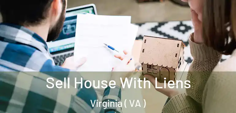  Sell House With Liens Virginia ( VA )