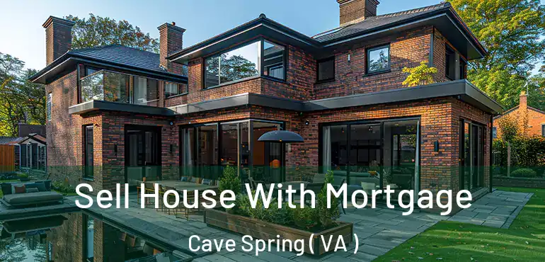  Sell House With Mortgage Cave Spring ( VA )