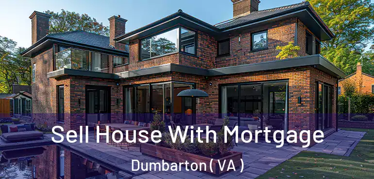  Sell House With Mortgage Dumbarton ( VA )