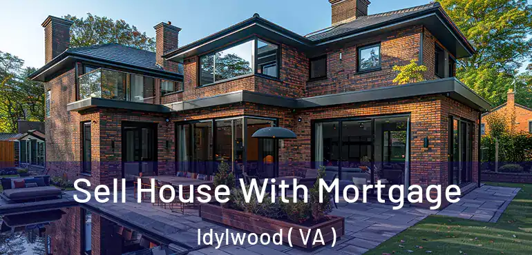 Sell House With Mortgage Idylwood ( VA )