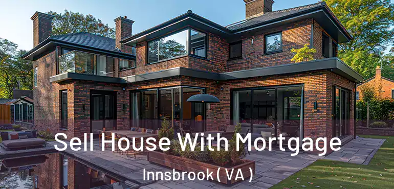  Sell House With Mortgage Innsbrook ( VA )