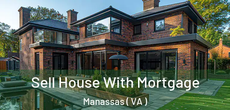  Sell House With Mortgage Manassas ( VA )