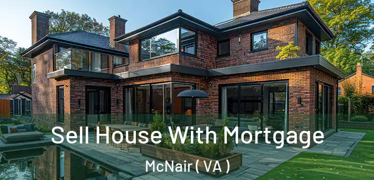  Sell House With Mortgage McNair ( VA )