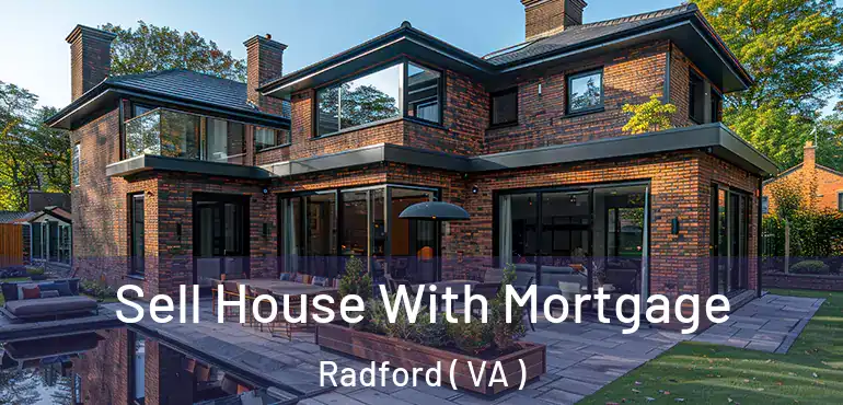  Sell House With Mortgage Radford ( VA )