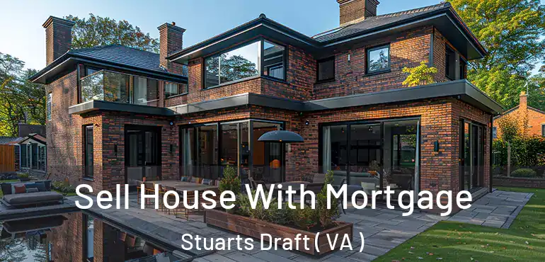  Sell House With Mortgage Stuarts Draft ( VA )