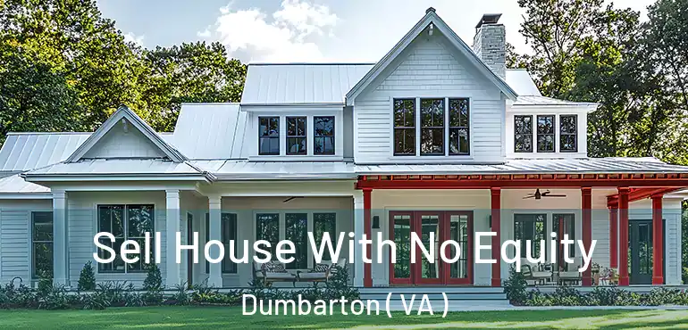  Sell House With No Equity Dumbarton ( VA )