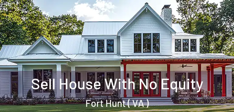  Sell House With No Equity Fort Hunt ( VA )