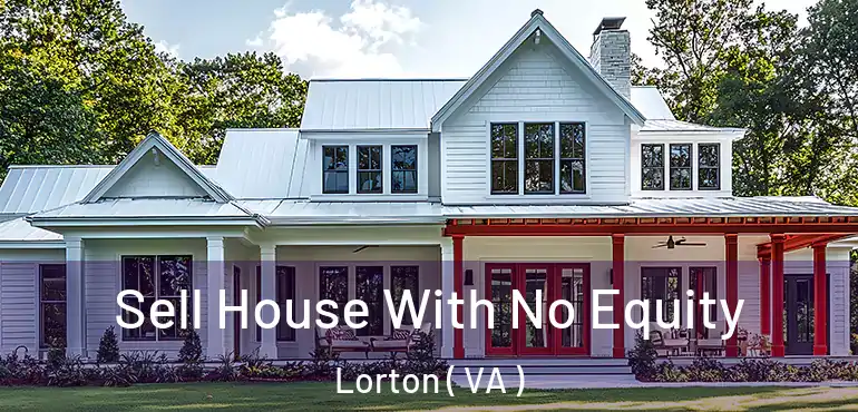  Sell House With No Equity Lorton ( VA )