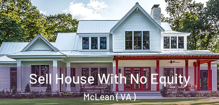  Sell House With No Equity McLean ( VA )