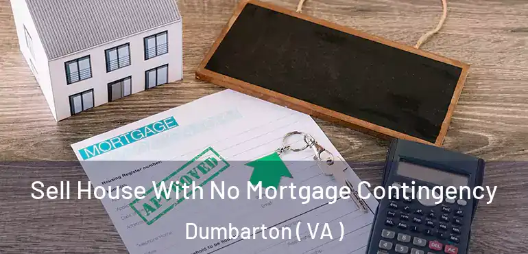  Sell House With No Mortgage Contingency Dumbarton ( VA )