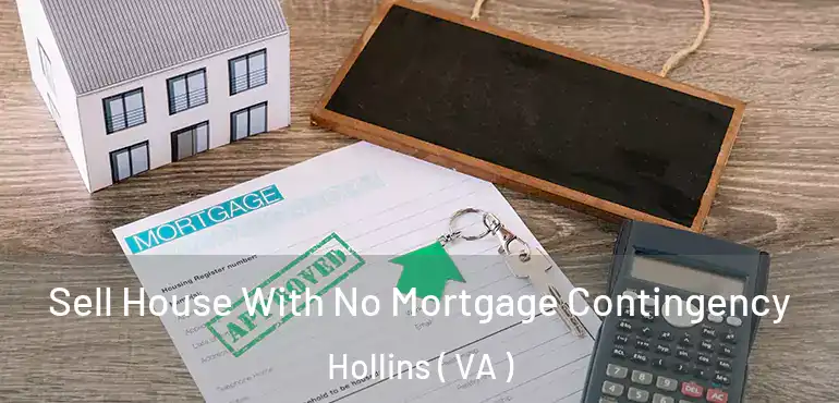  Sell House With No Mortgage Contingency Hollins ( VA )
