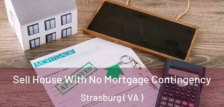  Sell House With No Mortgage Contingency Strasburg ( VA )