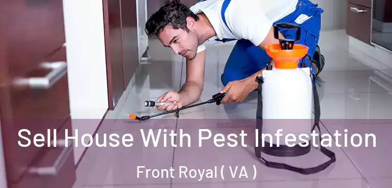  Sell House With Pest Infestation Front Royal ( VA )