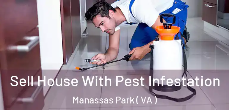  Sell House With Pest Infestation Manassas Park ( VA )
