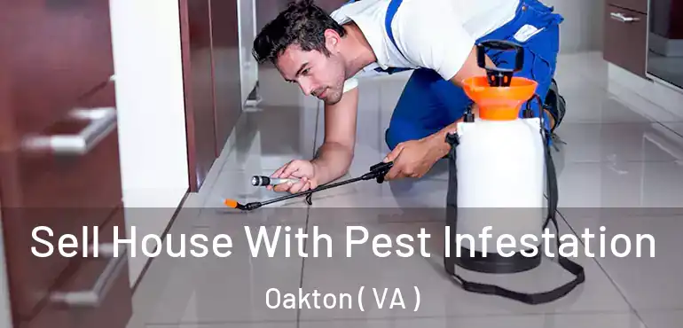  Sell House With Pest Infestation Oakton ( VA )