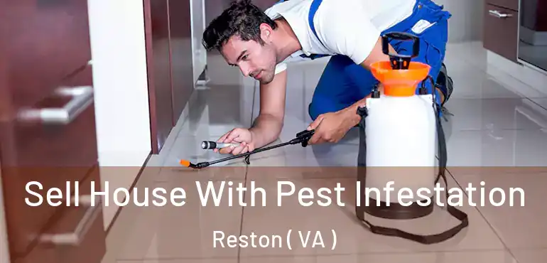  Sell House With Pest Infestation Reston ( VA )
