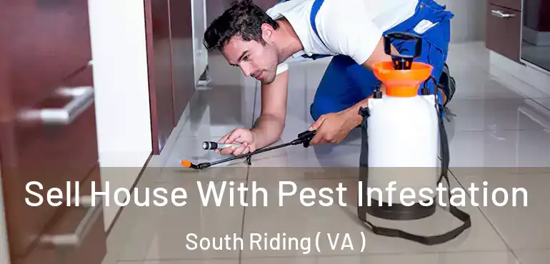  Sell House With Pest Infestation South Riding ( VA )