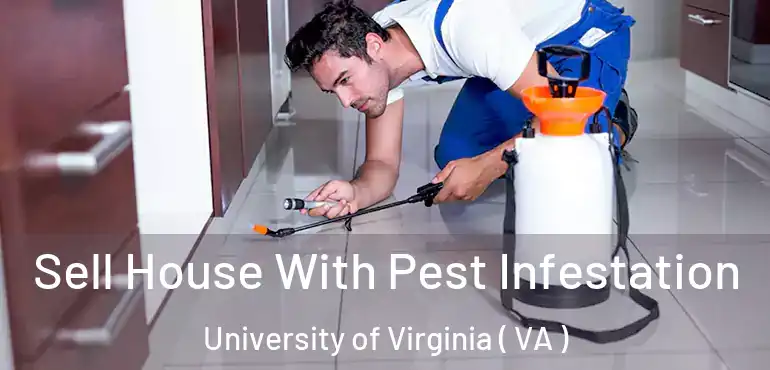  Sell House With Pest Infestation University of Virginia ( VA )