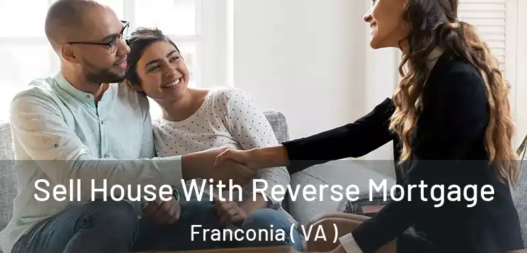  Sell House With Reverse Mortgage Franconia ( VA )
