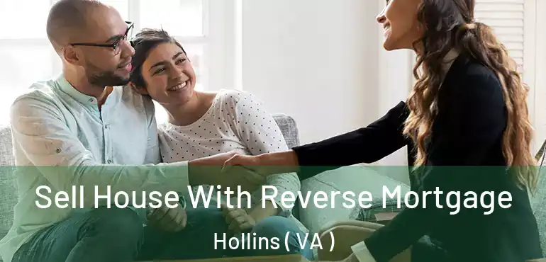  Sell House With Reverse Mortgage Hollins ( VA )