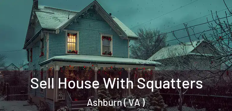  Sell House With Squatters Ashburn ( VA )